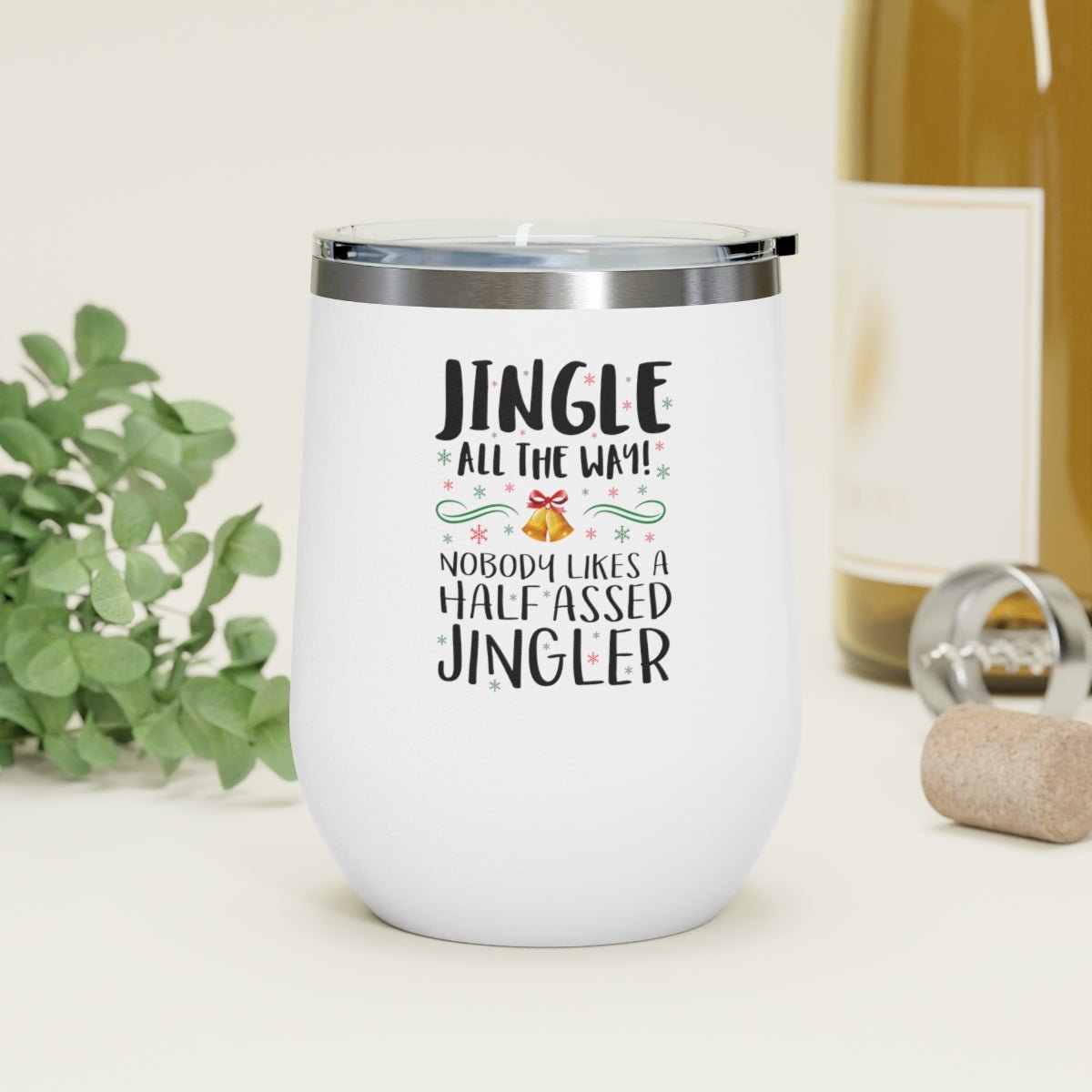 Jingle All the Way - Holiday 12oz Insulated Wine Tumbler - We Love Your Gift