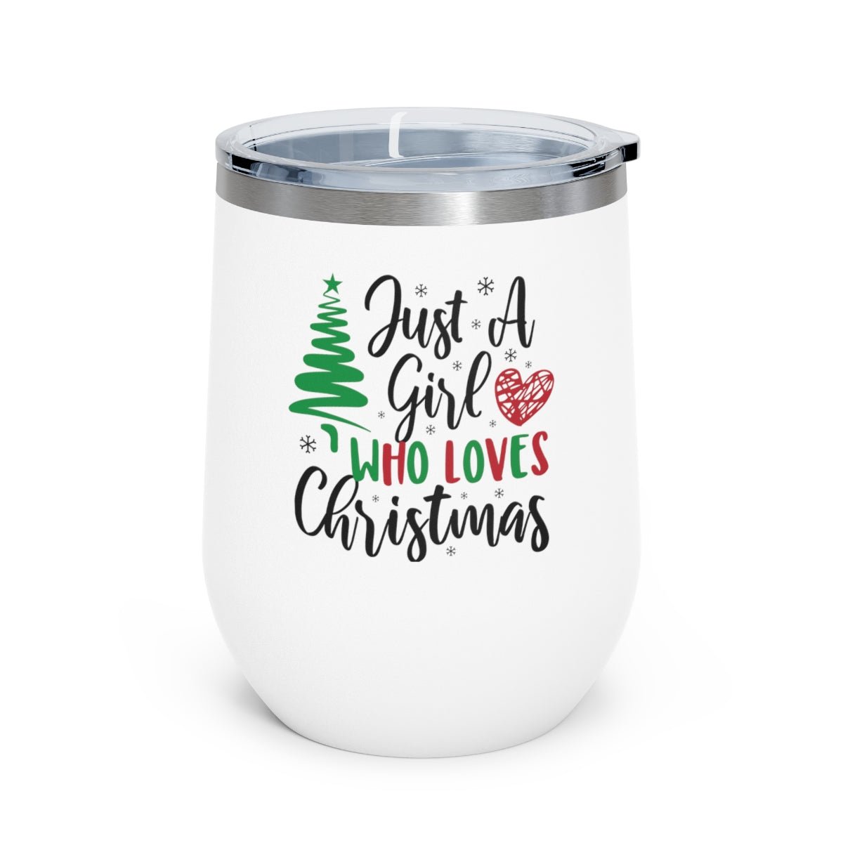 Just a Girl Who Loves Christmas - Holiday 12oz Insulated Wine Tumbler - We Love Your Gift