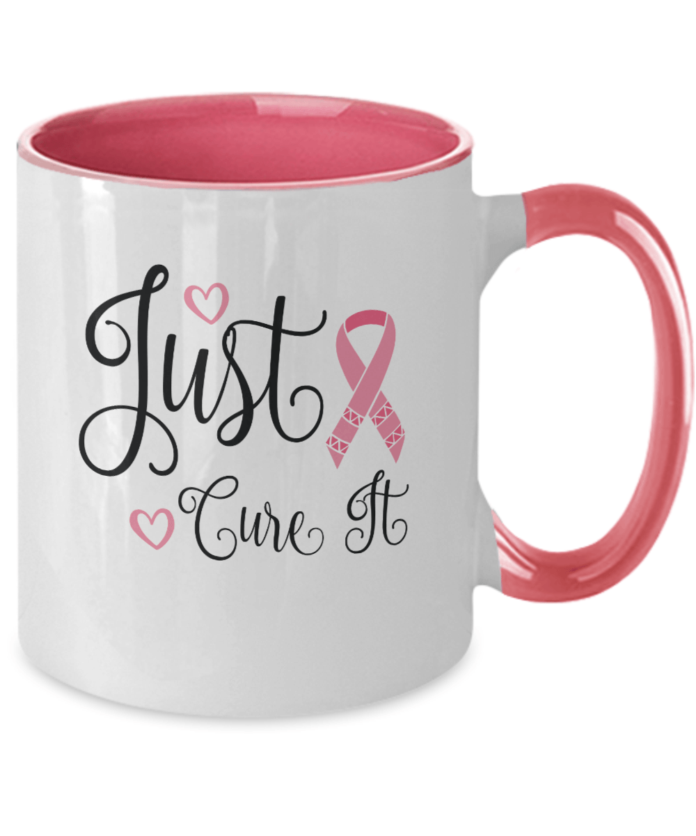 Just Cure It Pink Mug - We Love Your Gift