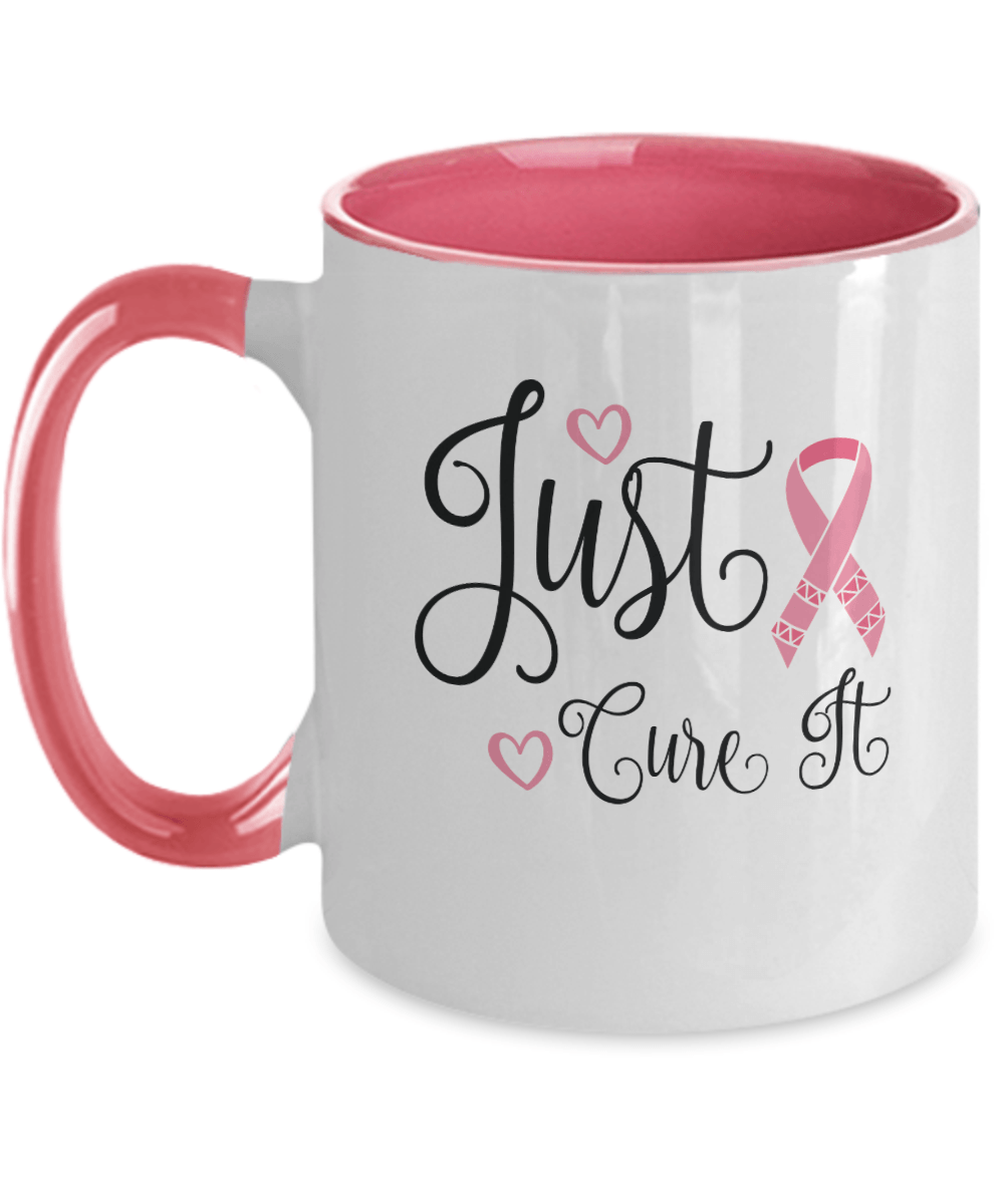 Just Cure It Pink Mug - We Love Your Gift