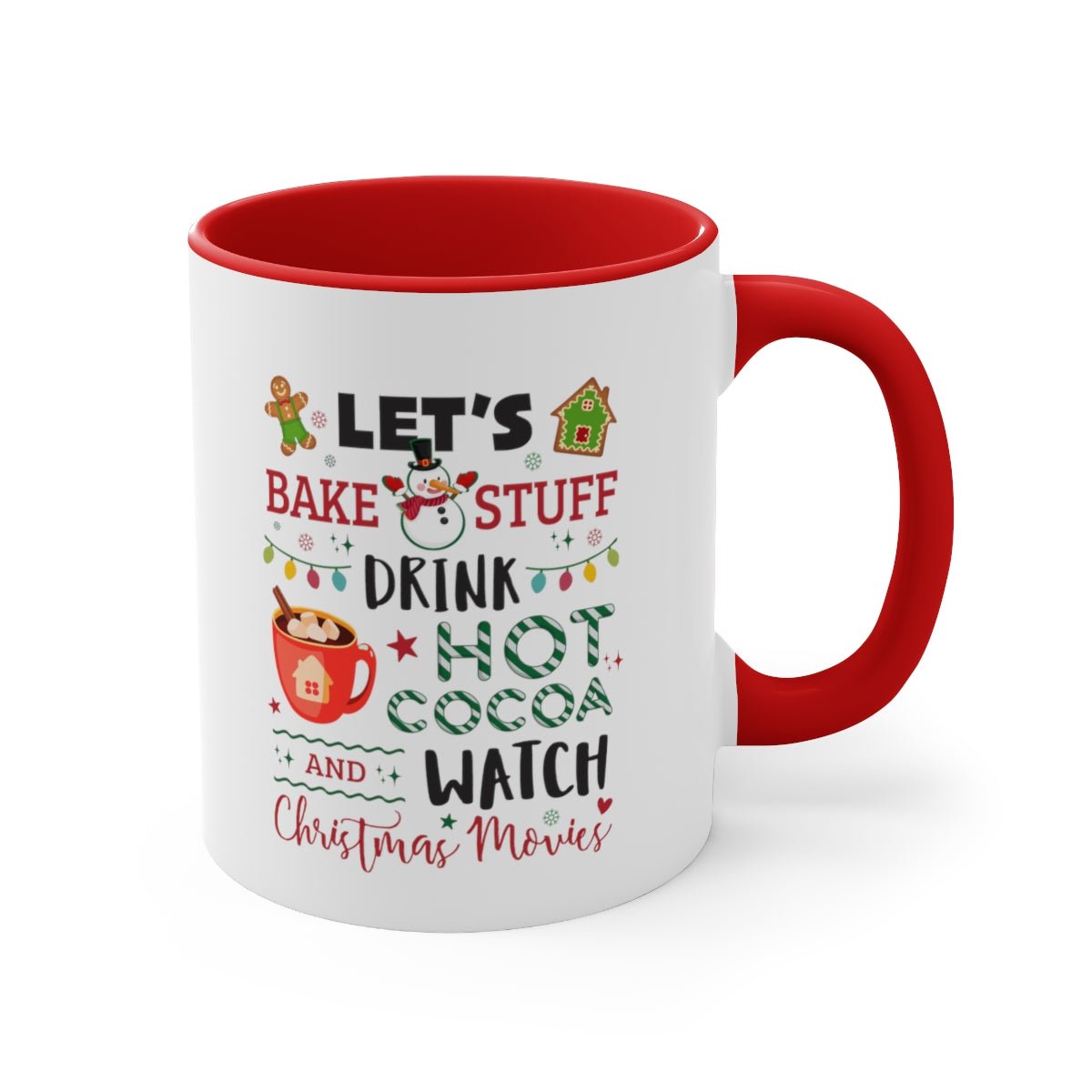 Lets Bake Stuff and Watch Christmas Movies - Color Handled Holiday Mug - We Love Your Gift