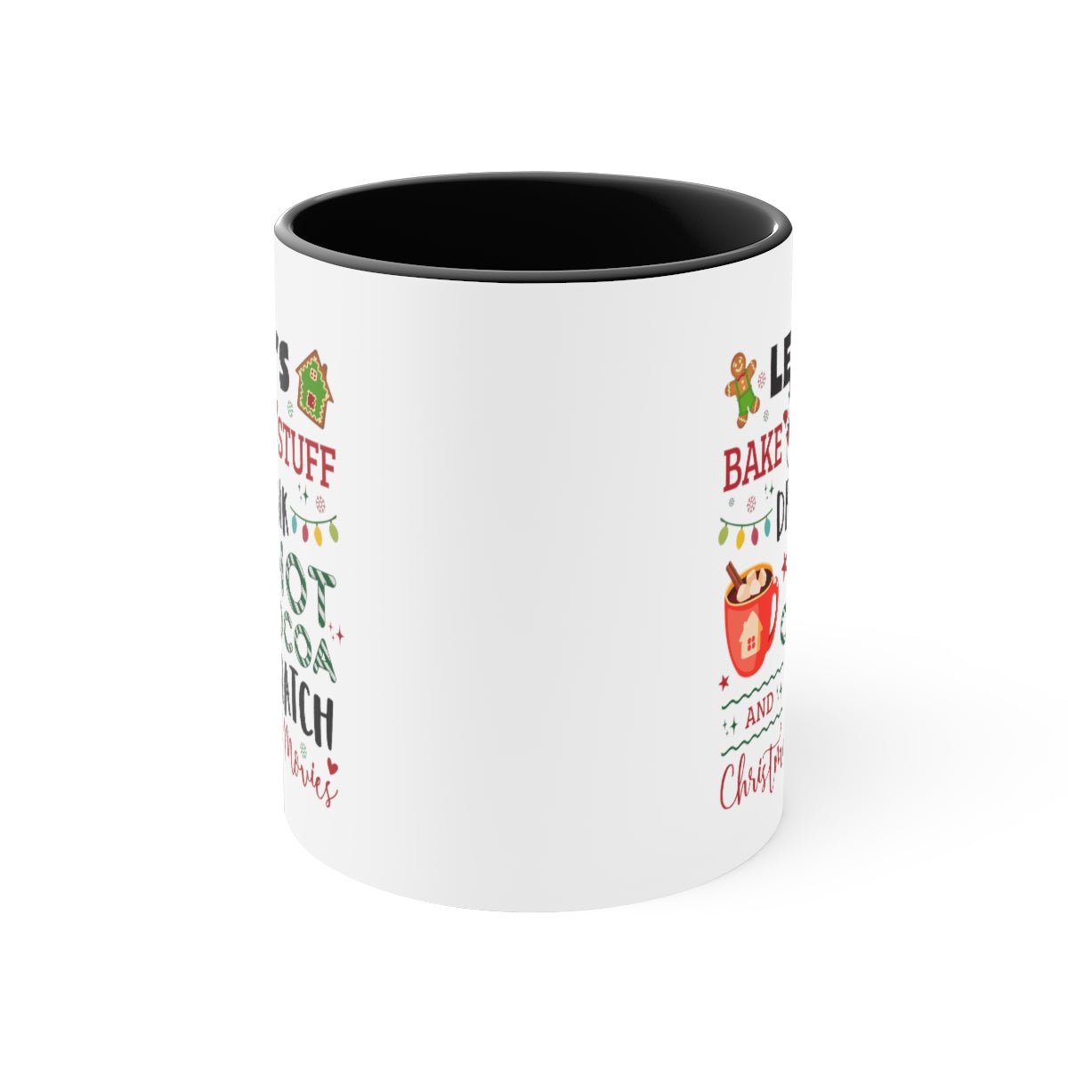 Lets Bake Stuff and Watch Christmas Movies - Color Handled Holiday Mug - We Love Your Gift