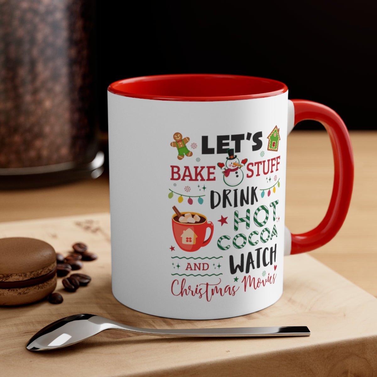 Lets Bake Stuff and Watch Christmas Movies - Color Handled Holiday Mug - We Love Your Gift
