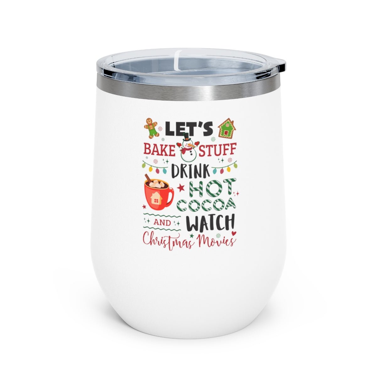 Lets Bake Stuff - Holiday 12oz Insulated Wine Tumbler - We Love Your Gift