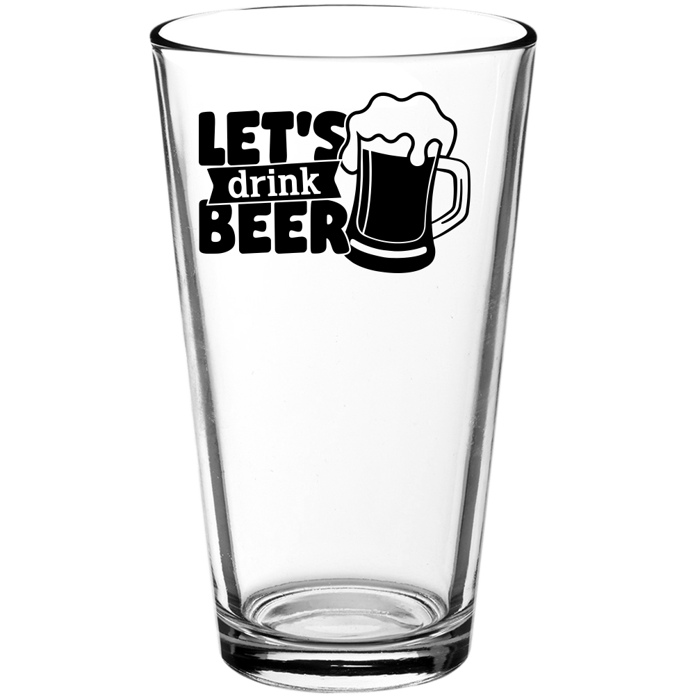 Let's Drink Beer Funny Pint Glass - We Love Your Gift