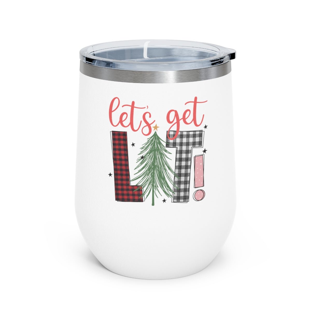 Let's Get Lit! - Holiday 12oz Insulated Wine Tumbler - We Love Your Gift