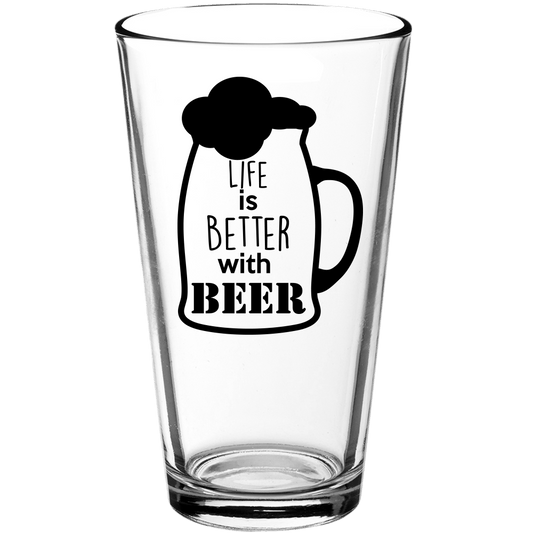 Life is Better With Beer Funny Pint Glass - We Love Your Gift