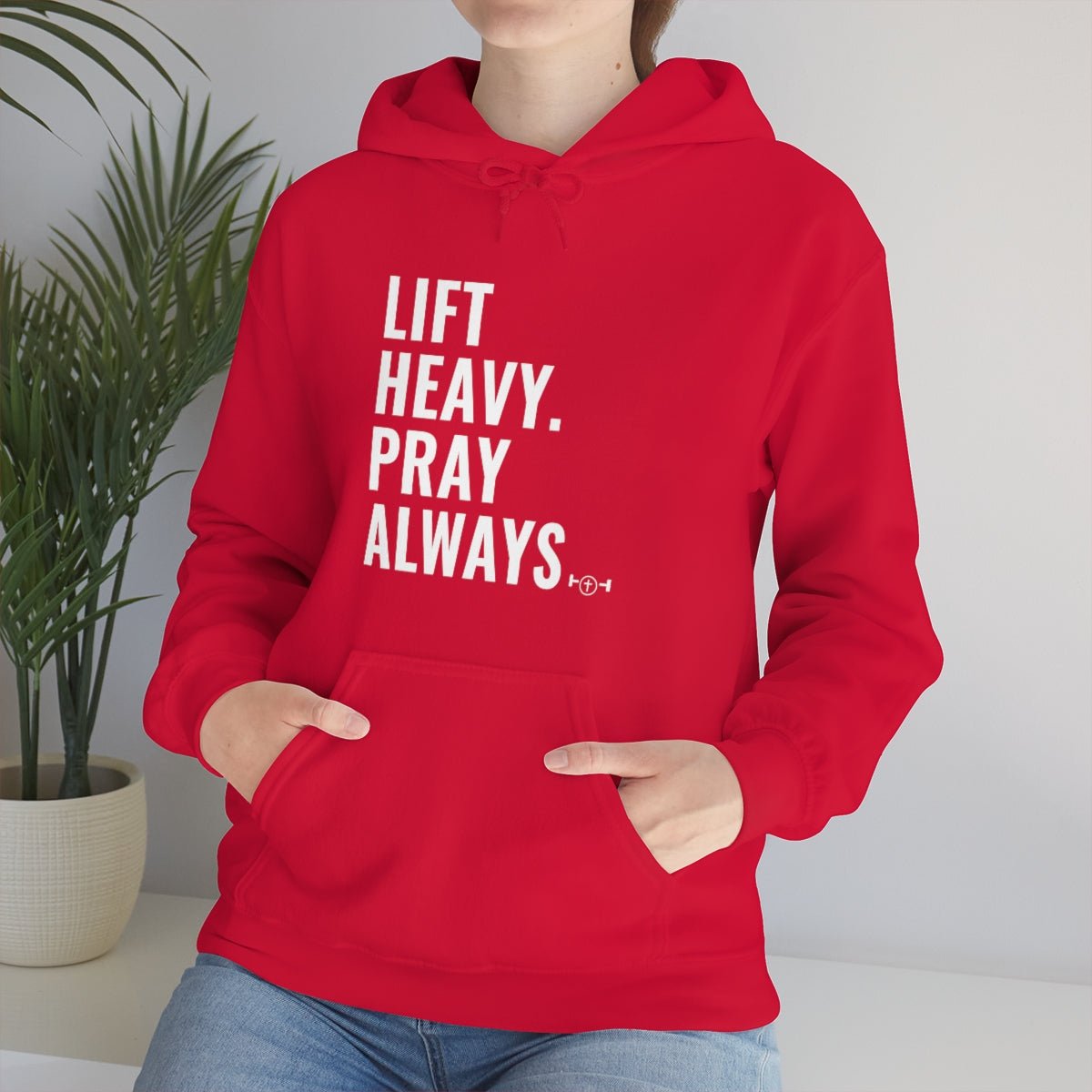 Lift Heavy. Pray Always Hoodie - We Love Your Gift