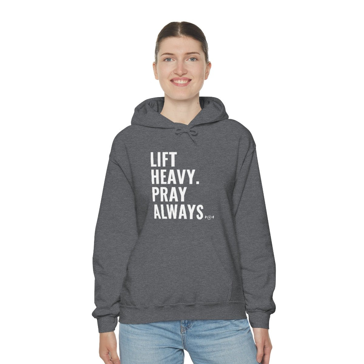 Lift Heavy. Pray Always Hoodie - We Love Your Gift