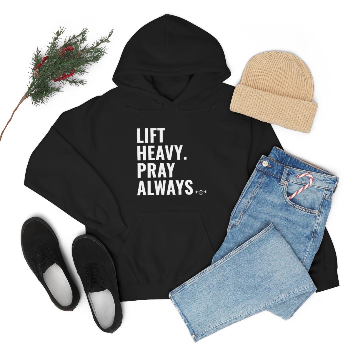 Lift Heavy. Pray Always Hoodie - We Love Your Gift