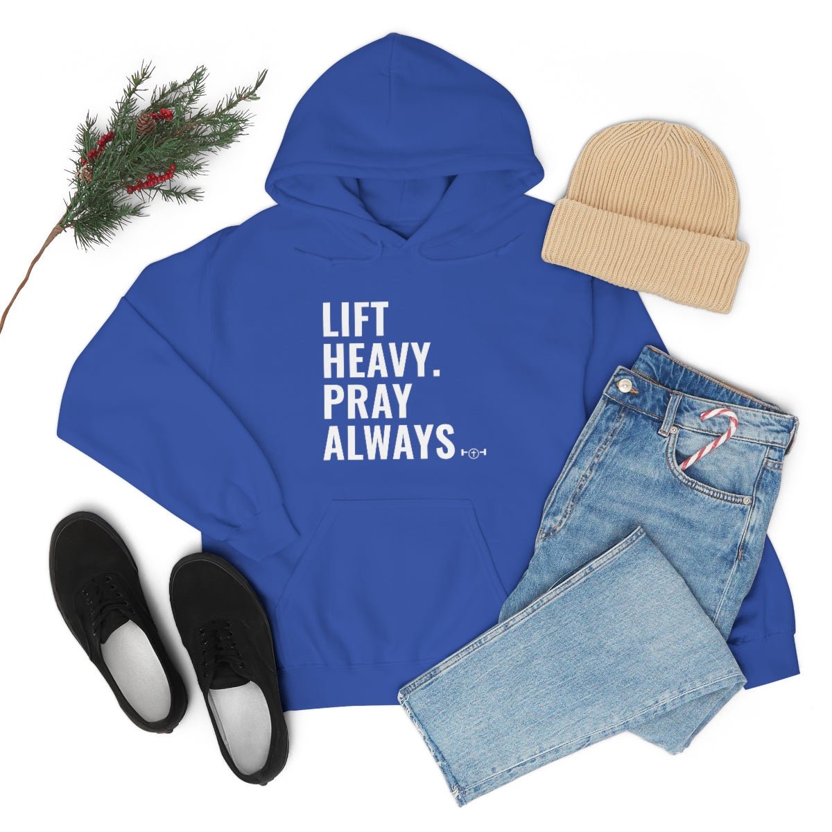 Lift Heavy. Pray Always Hoodie - We Love Your Gift