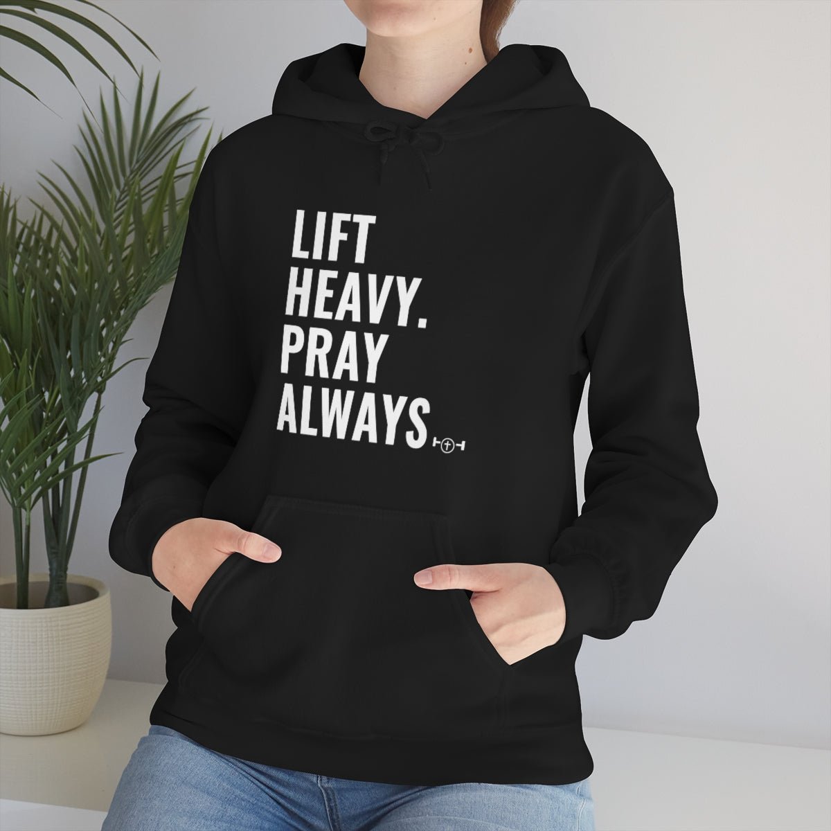 Lift Heavy. Pray Always Hoodie - We Love Your Gift