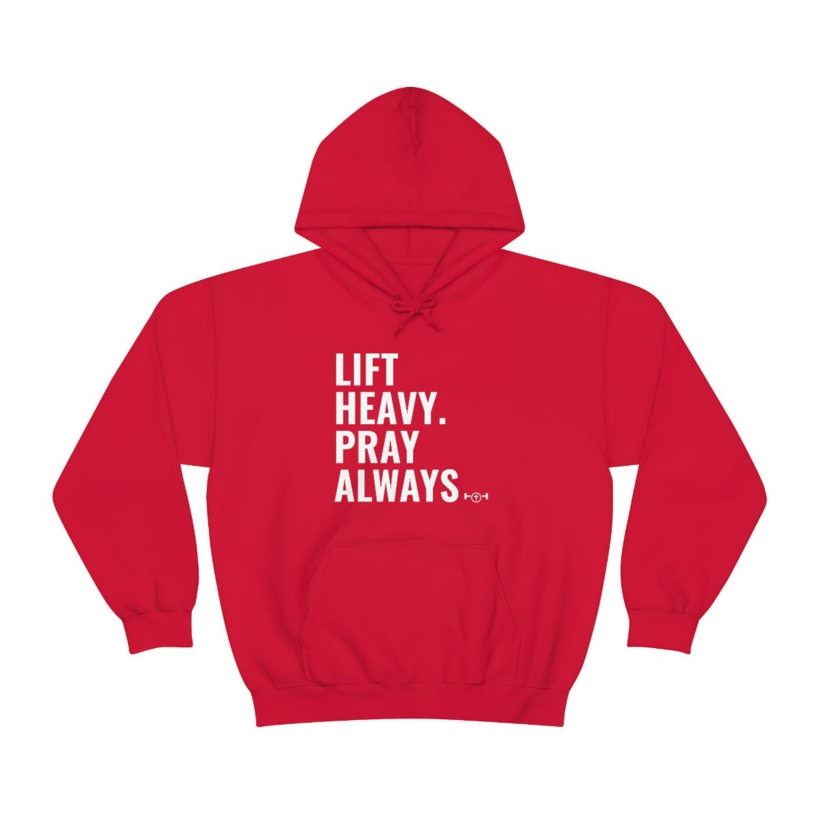 Lift Heavy. Pray Always Hoodie - We Love Your Gift