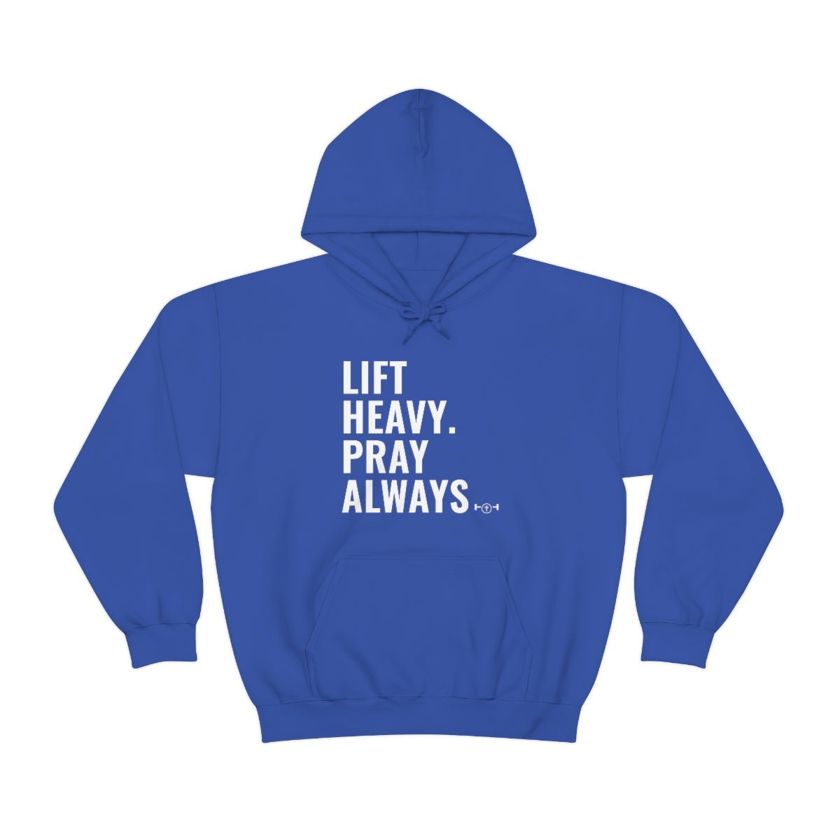 Lift Heavy. Pray Always Hoodie - We Love Your Gift