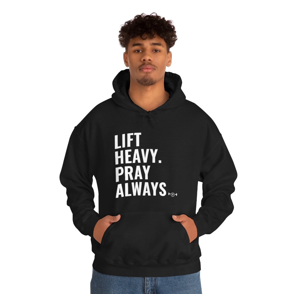 Lift Heavy. Pray Always Hoodie - We Love Your Gift