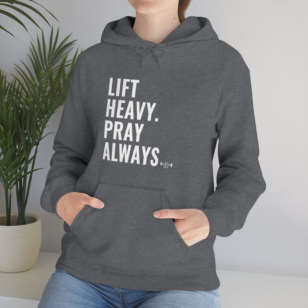 Lift Heavy. Pray Always Hoodie - We Love Your Gift