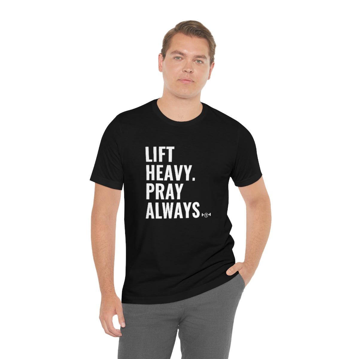 Lift Heavy. Pray Always Tshirt - We Love Your Gift