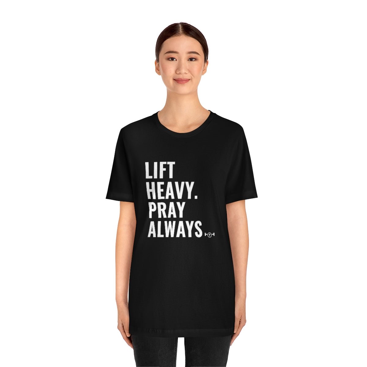 Lift Heavy. Pray Always Tshirt - We Love Your Gift