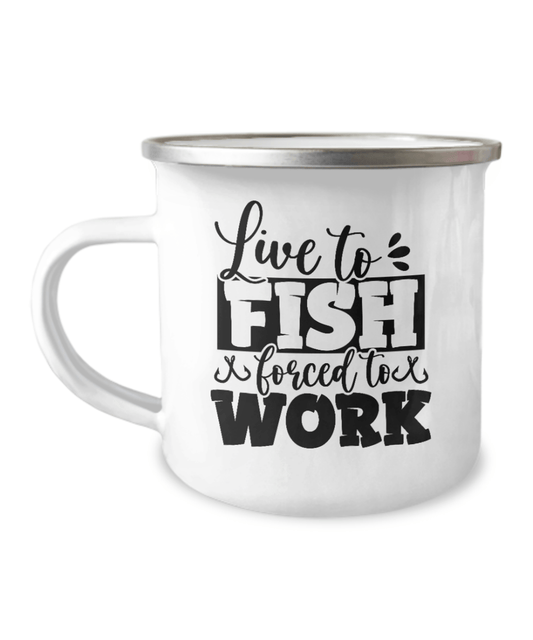 Live To Fish Forced To Work Camper Mug - We Love Your Gift