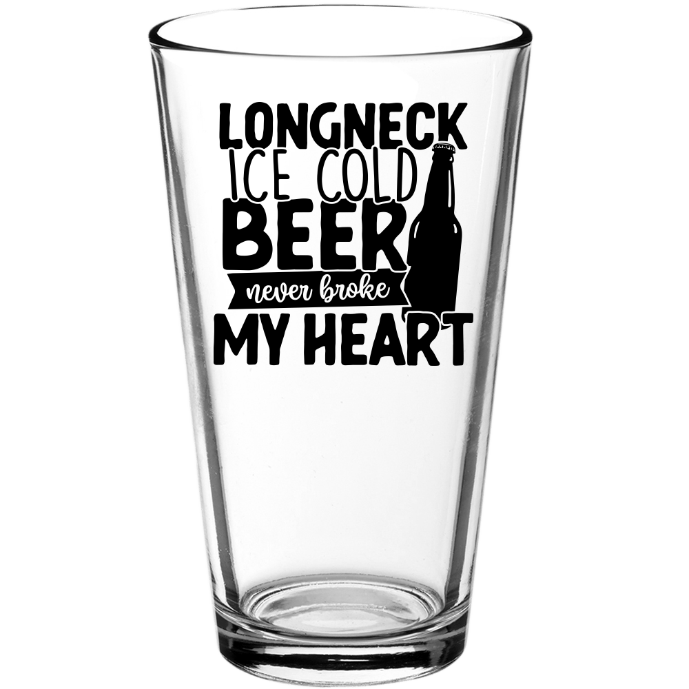 Longneck Ice Cold Beer Never Broke My Heart Funny Pint Glass - We Love Your Gift