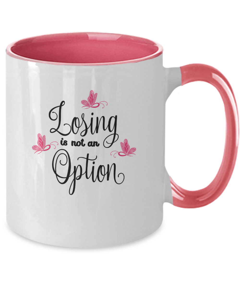 Losing Is Not An Option Pink Mug - We Love Your Gift