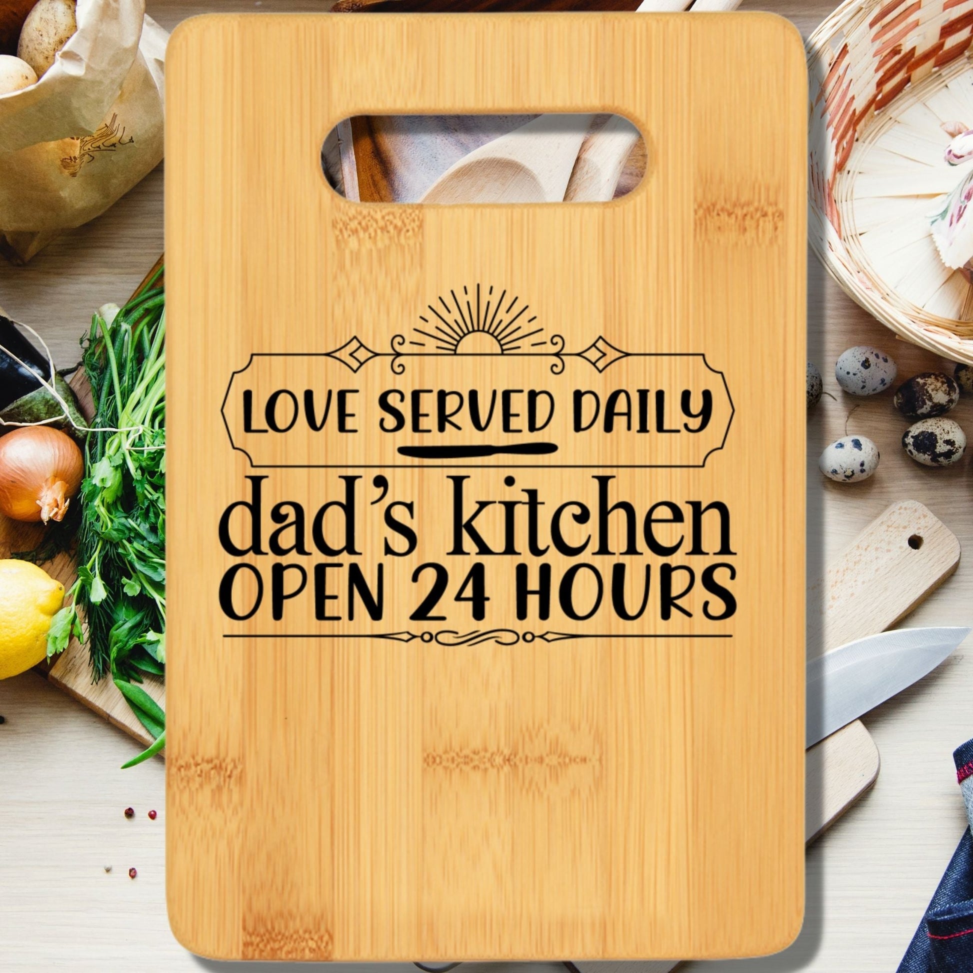 Love Served Daily Dad's Kitchen Open 24 Hours Cutting Board - We Love Your Gift