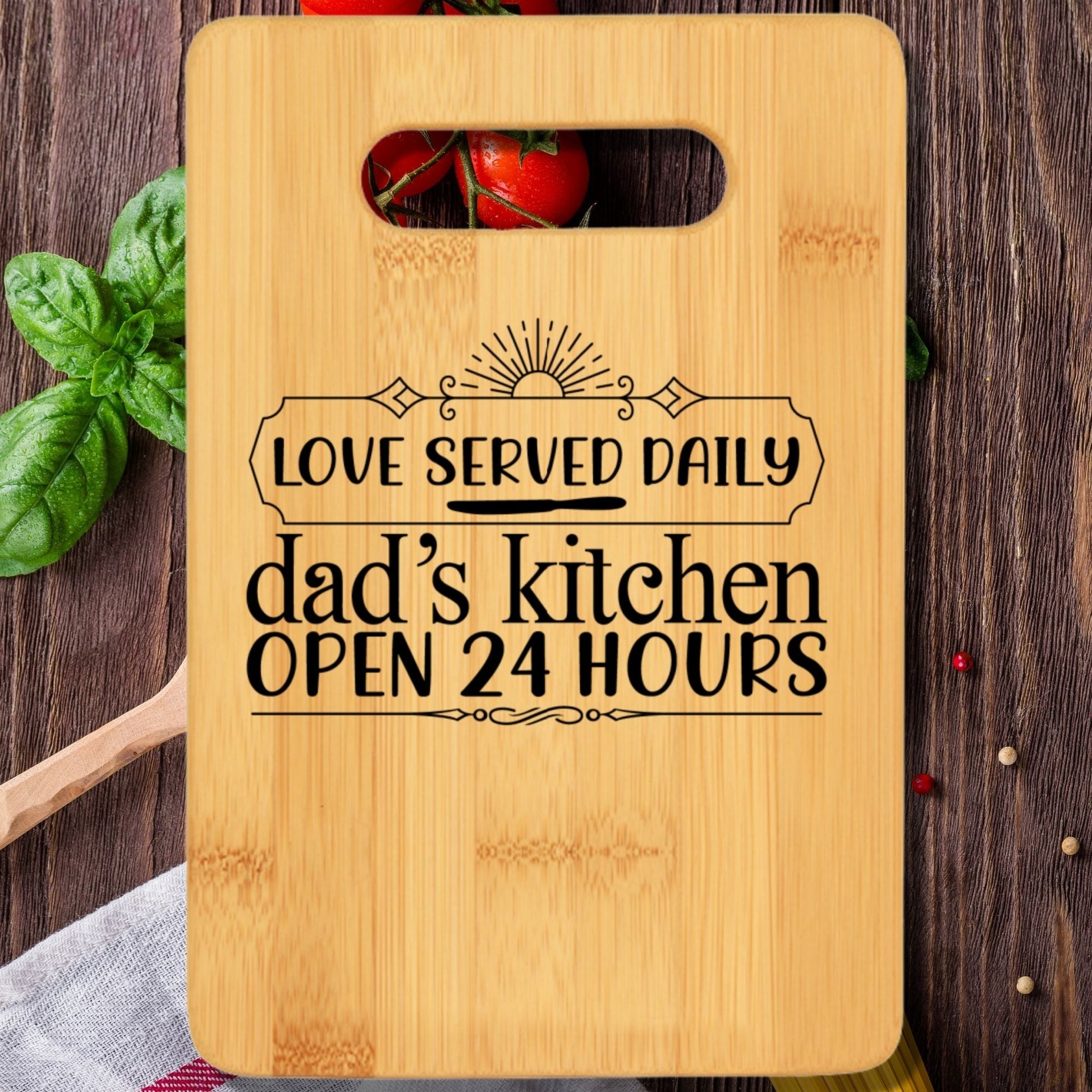 Love Served Daily Dad's Kitchen Open 24 Hours Cutting Board - We Love Your Gift