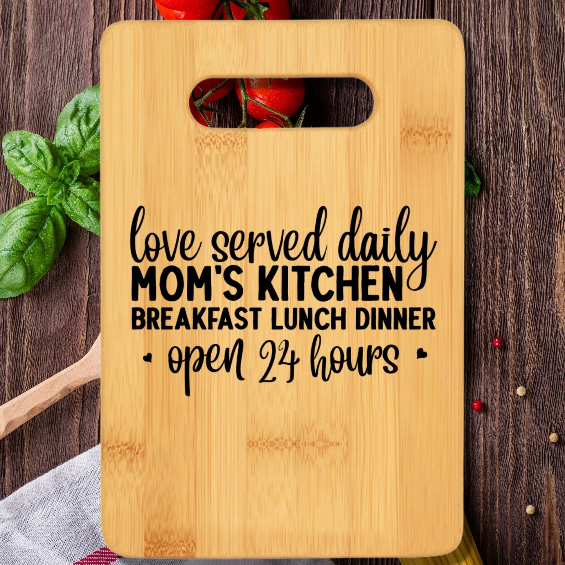 Love Served Daily Mom's Kitchen Breakfast Lunch Dinner Open 24 Hours Cutting Board - We Love Your Gift