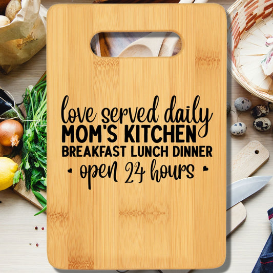 Love Served Daily Mom's Kitchen Breakfast Lunch Dinner Open 24 Hours Cutting Board - We Love Your Gift