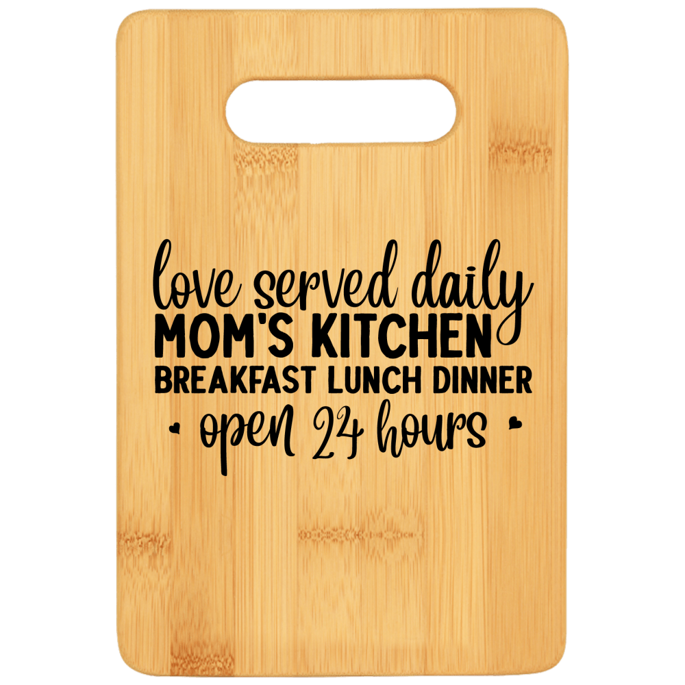 Love Served Daily Mom's Kitchen Breakfast Lunch Dinner Open 24 Hours Cutting Board - We Love Your Gift