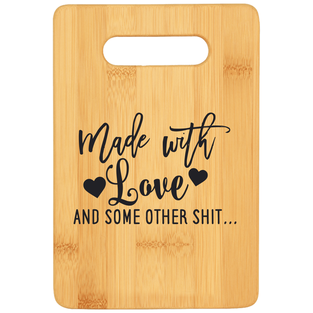 Made With Love and Some Other Shit... Cutting Board - We Love Your Gift