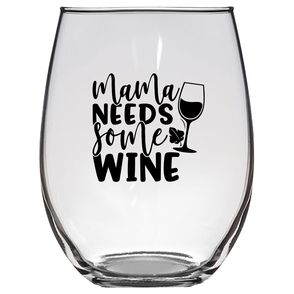 Mama Needs Some Wine Funny Wine Glass - Gift Idea for Family and Friends - We Love Your Gift