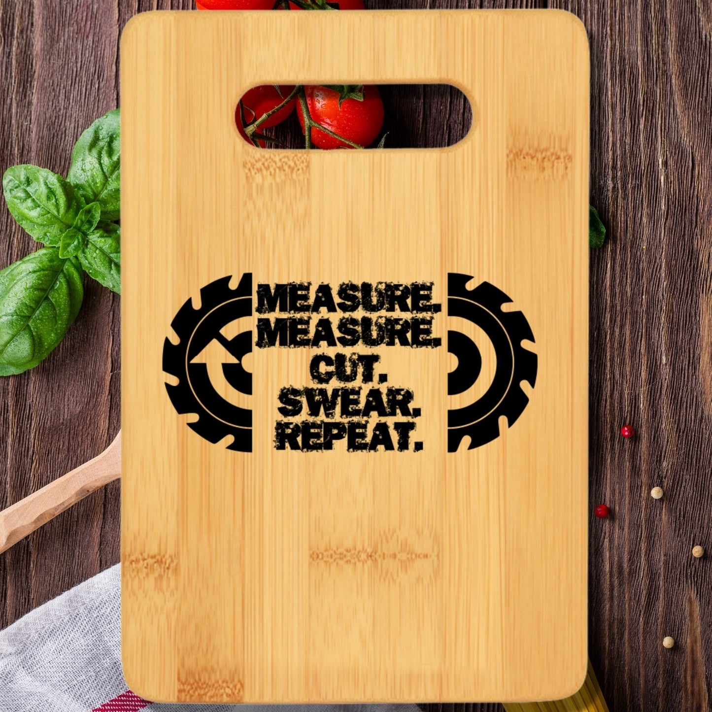 Measure Measure Cut Swear Repeat Cutting Board - We Love Your Gift