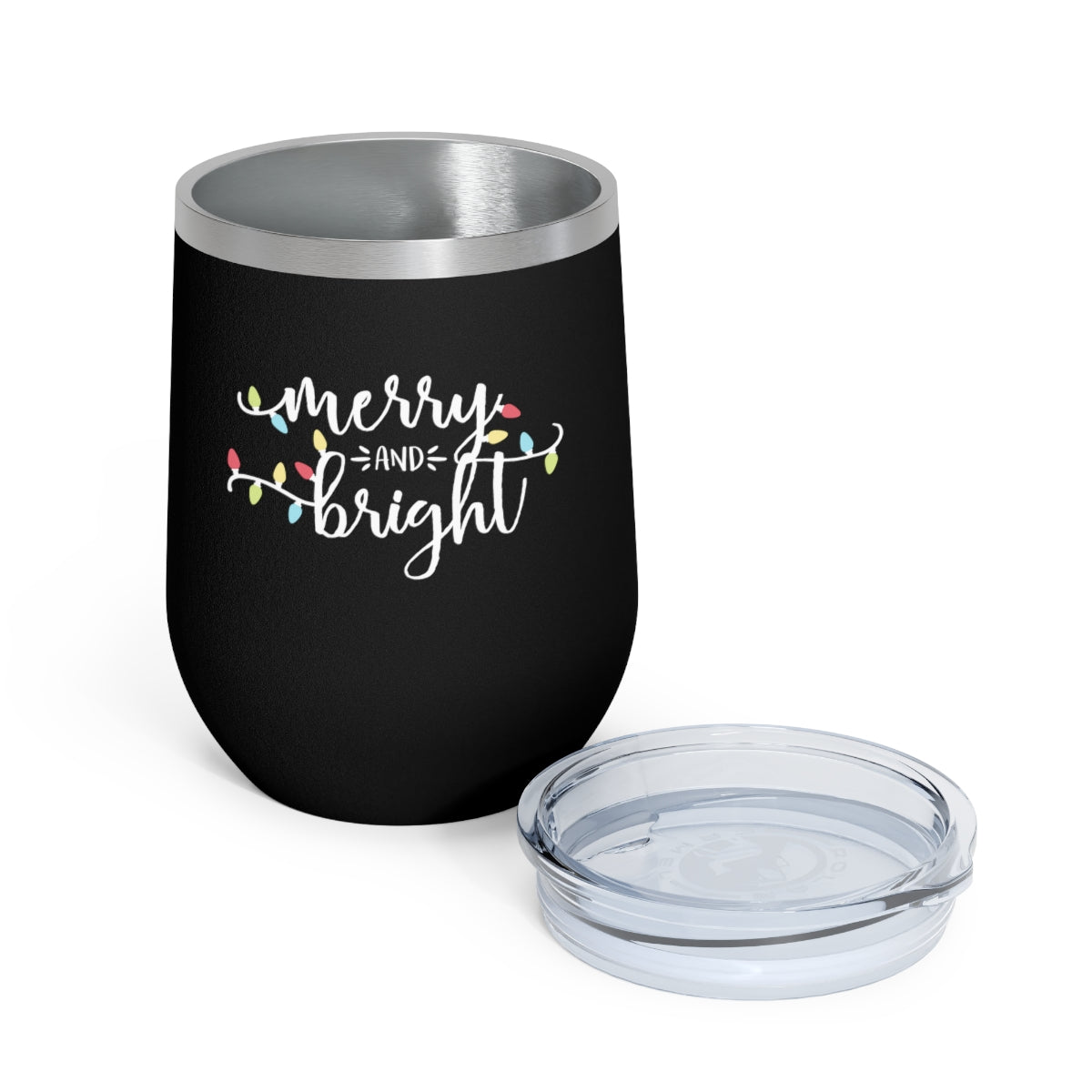 Merry and Bright - Holiday 12oz Insulated Wine Tumbler - We Love Your Gift