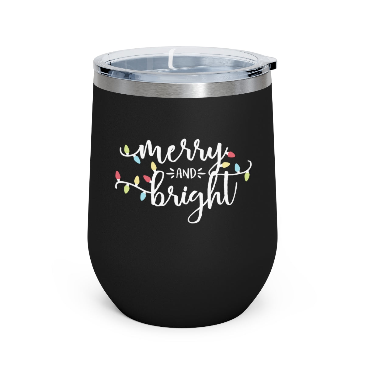 Merry and Bright - Holiday 12oz Insulated Wine Tumbler - We Love Your Gift