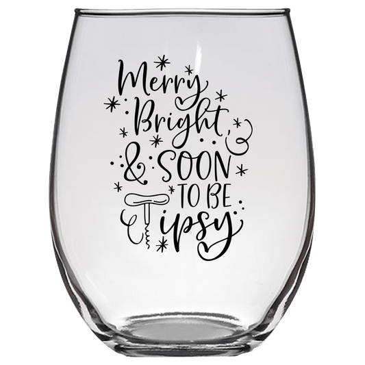 Merry Bright & Soon To Be Tipsy Funny Wine Glass - Gift Idea for Family and Friends - We Love Your Gift