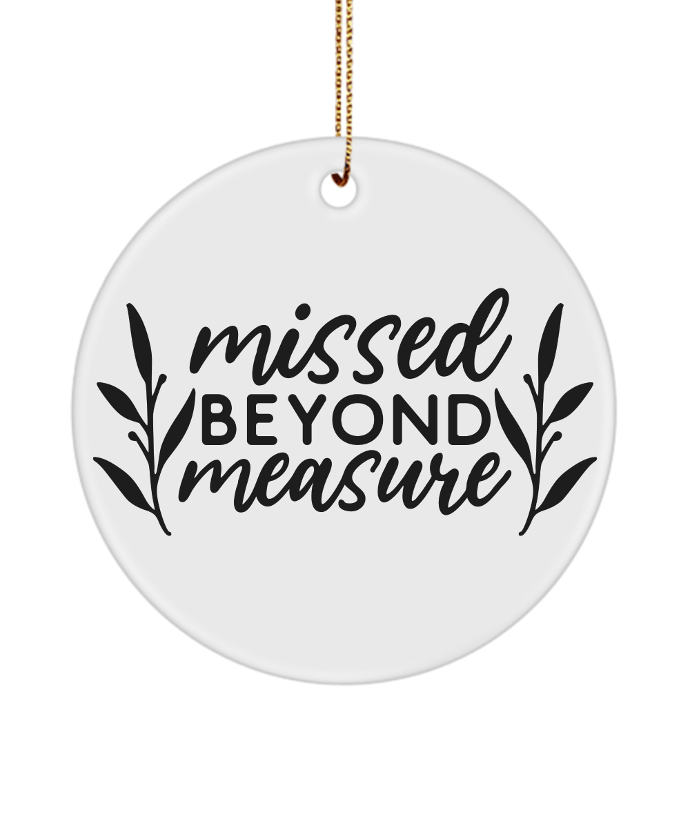 Missed Beyond Measure Christmas Memorial Ornament - We Love Your Gift