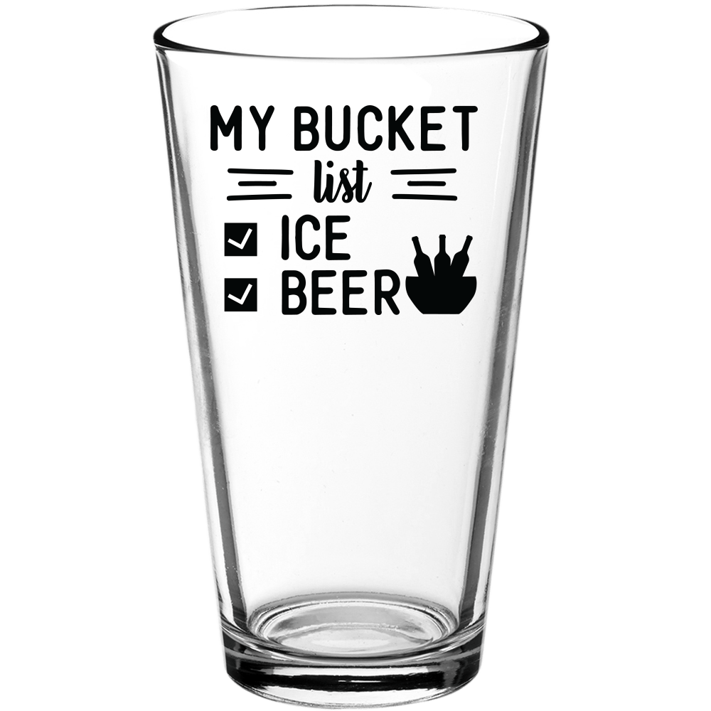 My Bucket List - Ice, Beer Funny Pint Glass - We Love Your Gift