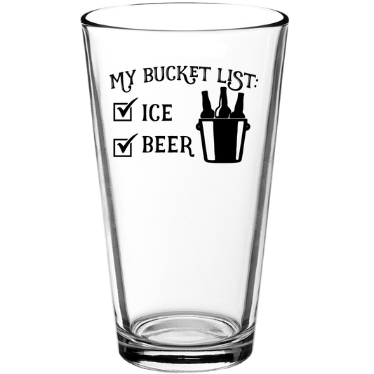 My Bucket List - Ice, Beer Funny Pint Glass v2 - We Love Your Gift