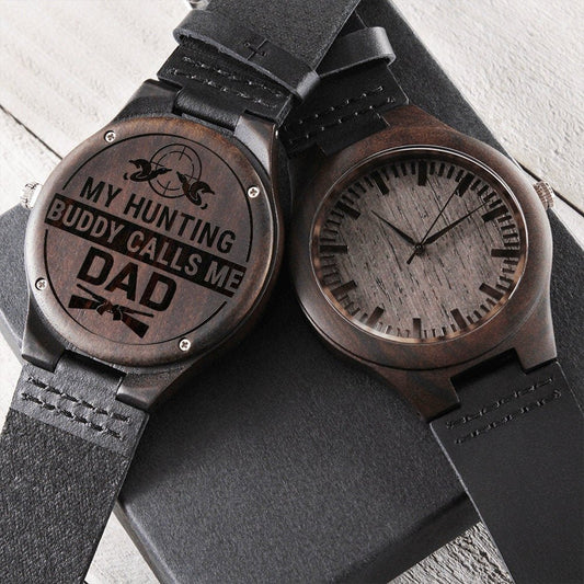 My Hunting Buddy Calls Me Dad Wooden Watch Unique Gift Idea for Fathers Day, Birthday, Christmas, & Anniversary - We Love Your Gift