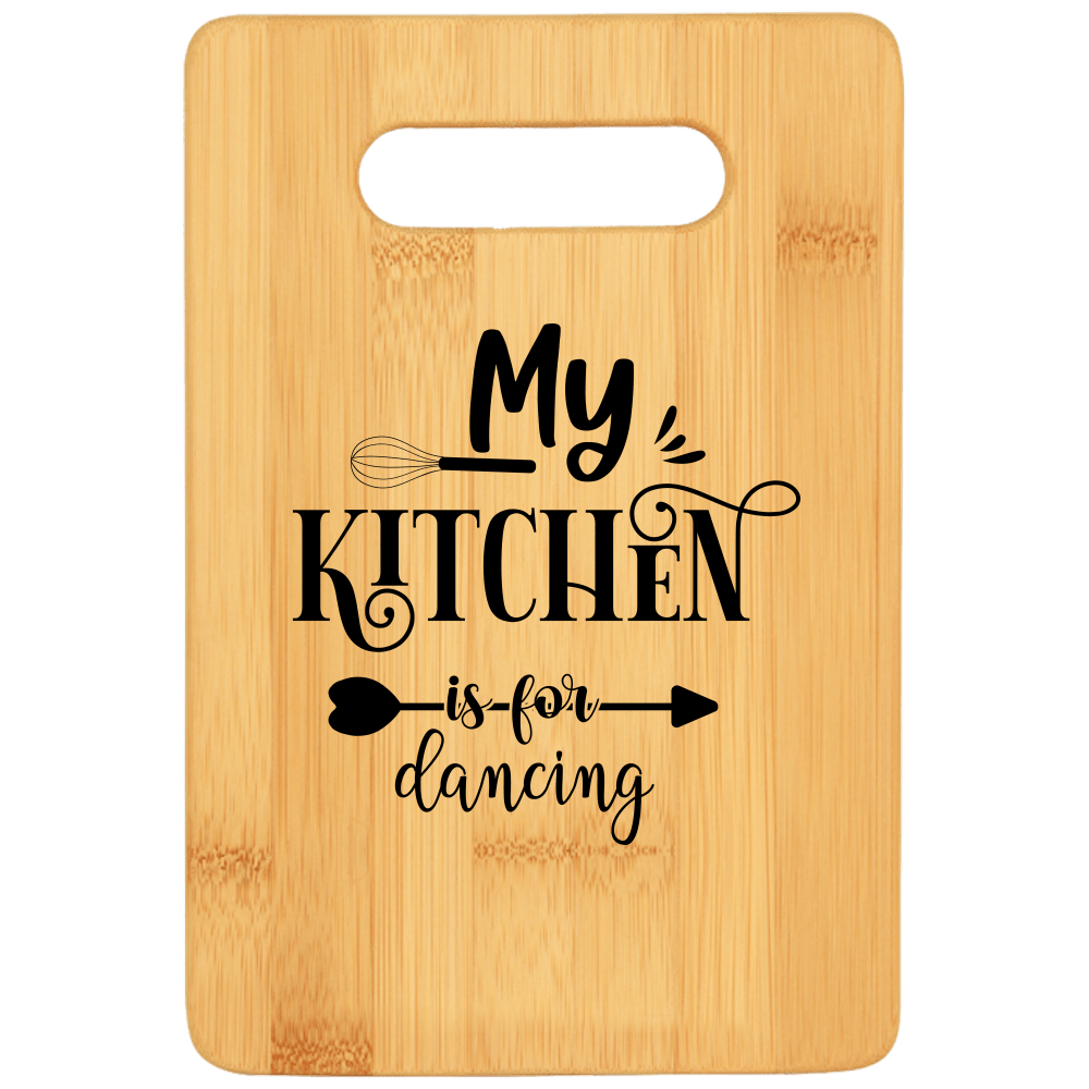 My Kitchen is for Dancing Cutting Board - We Love Your Gift