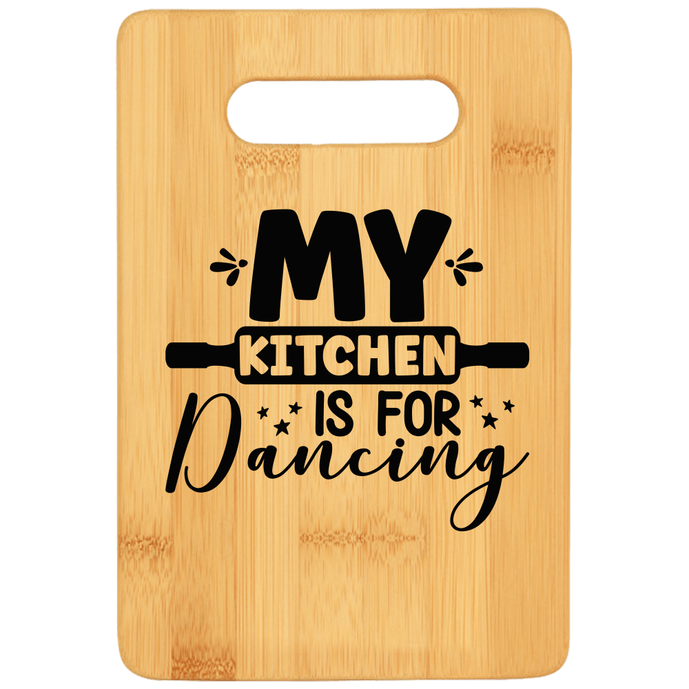 My Kitchen is for Dancing Cutting Board v3 - We Love Your Gift