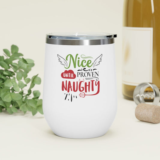 Naughty Until Proven Nice - Holiday 12oz Insulated Wine Tumbler - We Love Your Gift