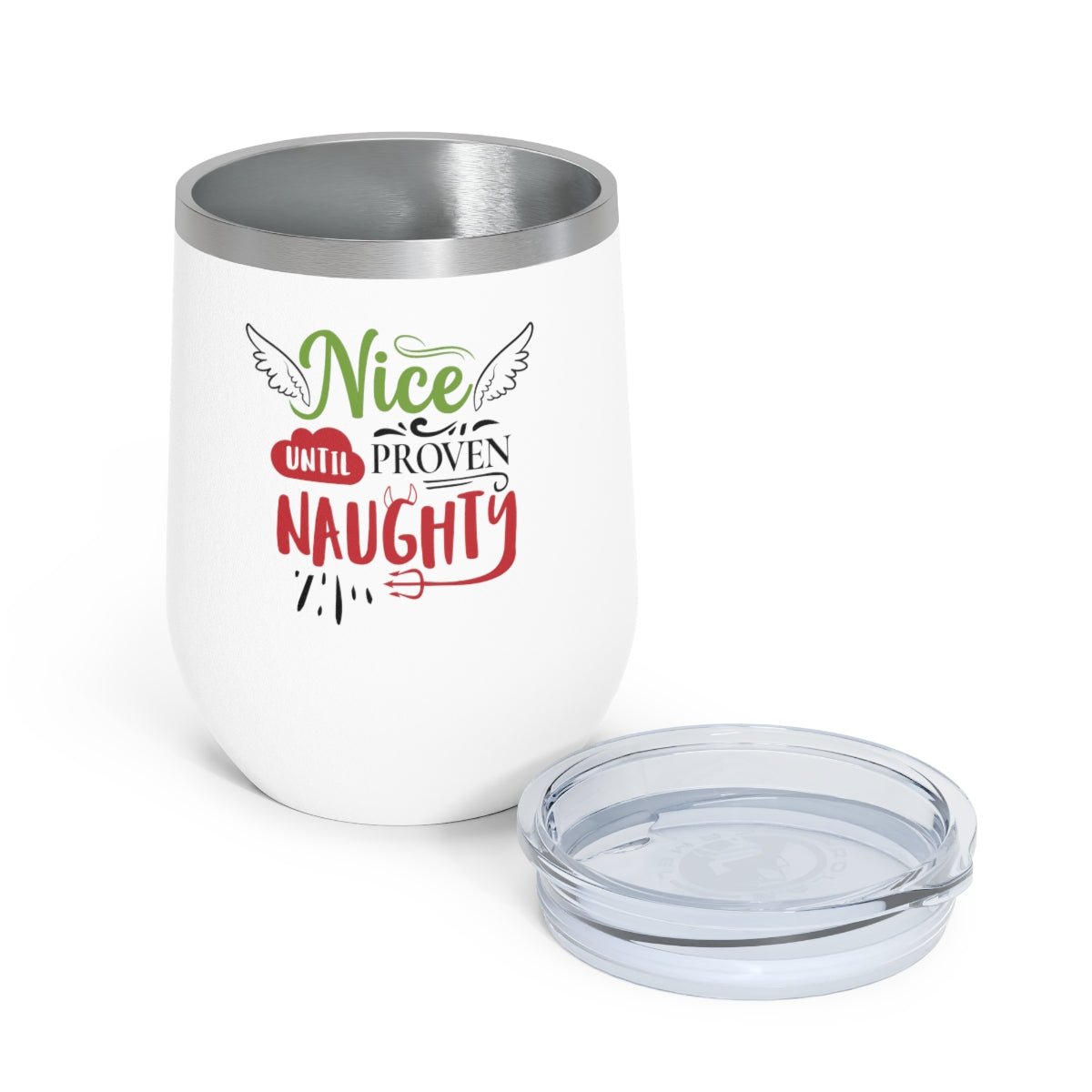 Naughty Until Proven Nice - Holiday 12oz Insulated Wine Tumbler - We Love Your Gift