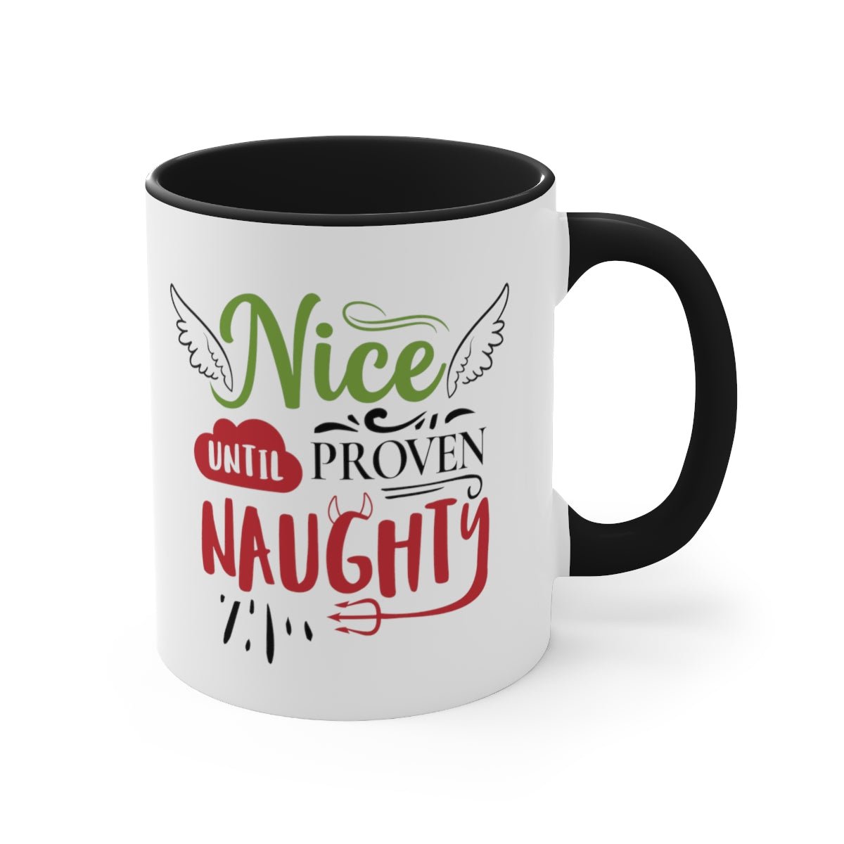 Nice Until Proven Naughty - Color Handled Holiday Mug - We Love Your Gift
