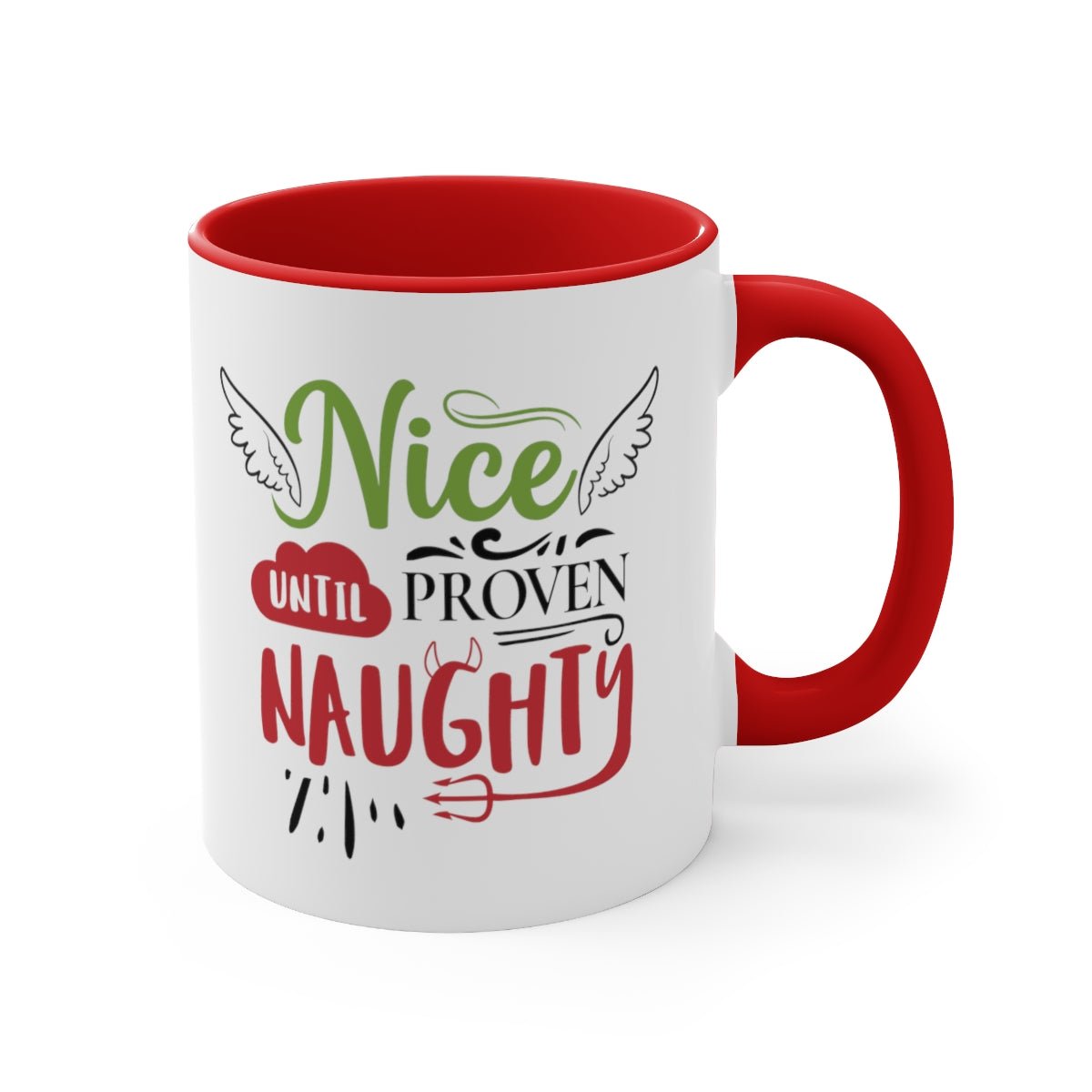 Nice Until Proven Naughty - Color Handled Holiday Mug - We Love Your Gift