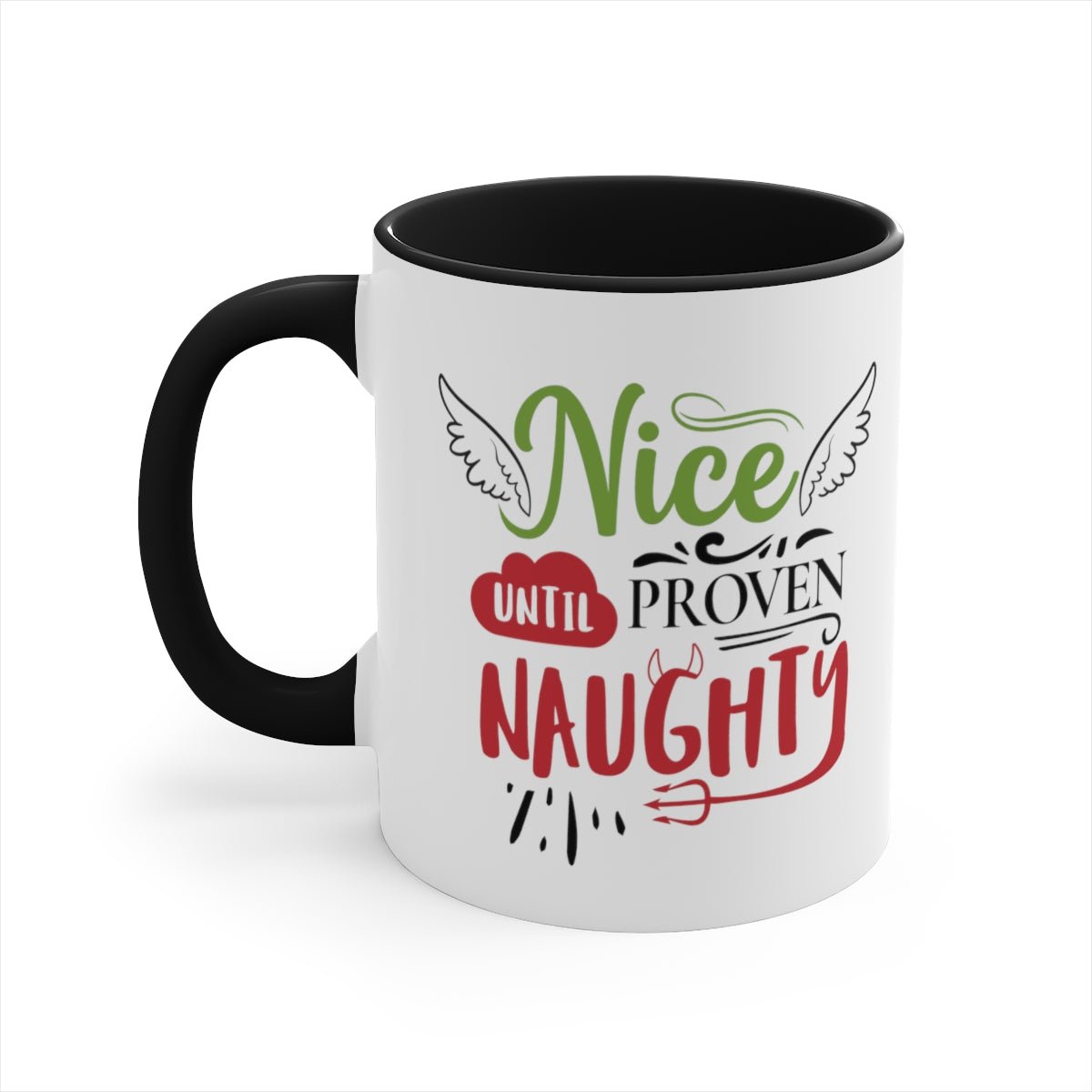 Nice Until Proven Naughty - Color Handled Holiday Mug - We Love Your Gift