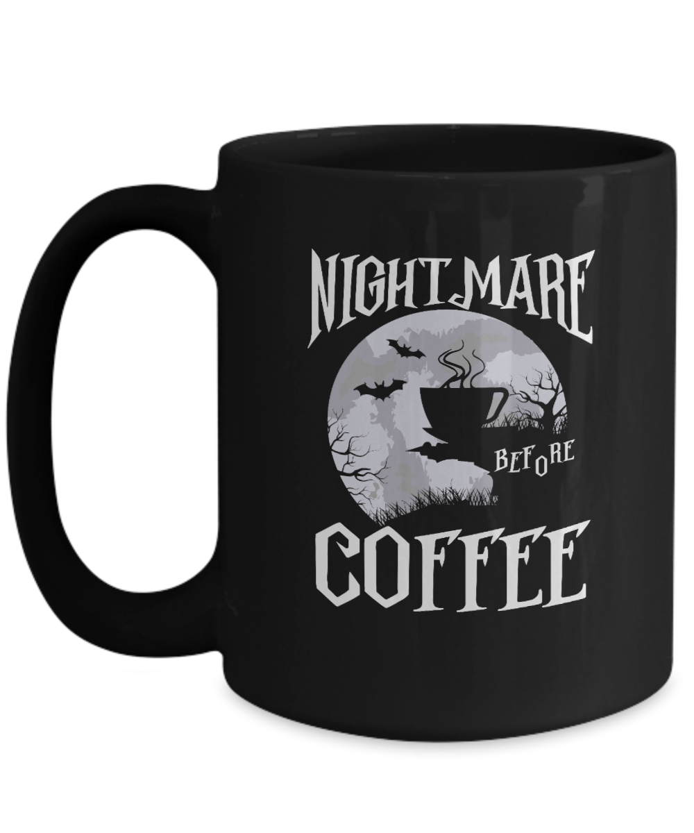 Night Mare Before Coffee Black Mug - We Love Your Gift