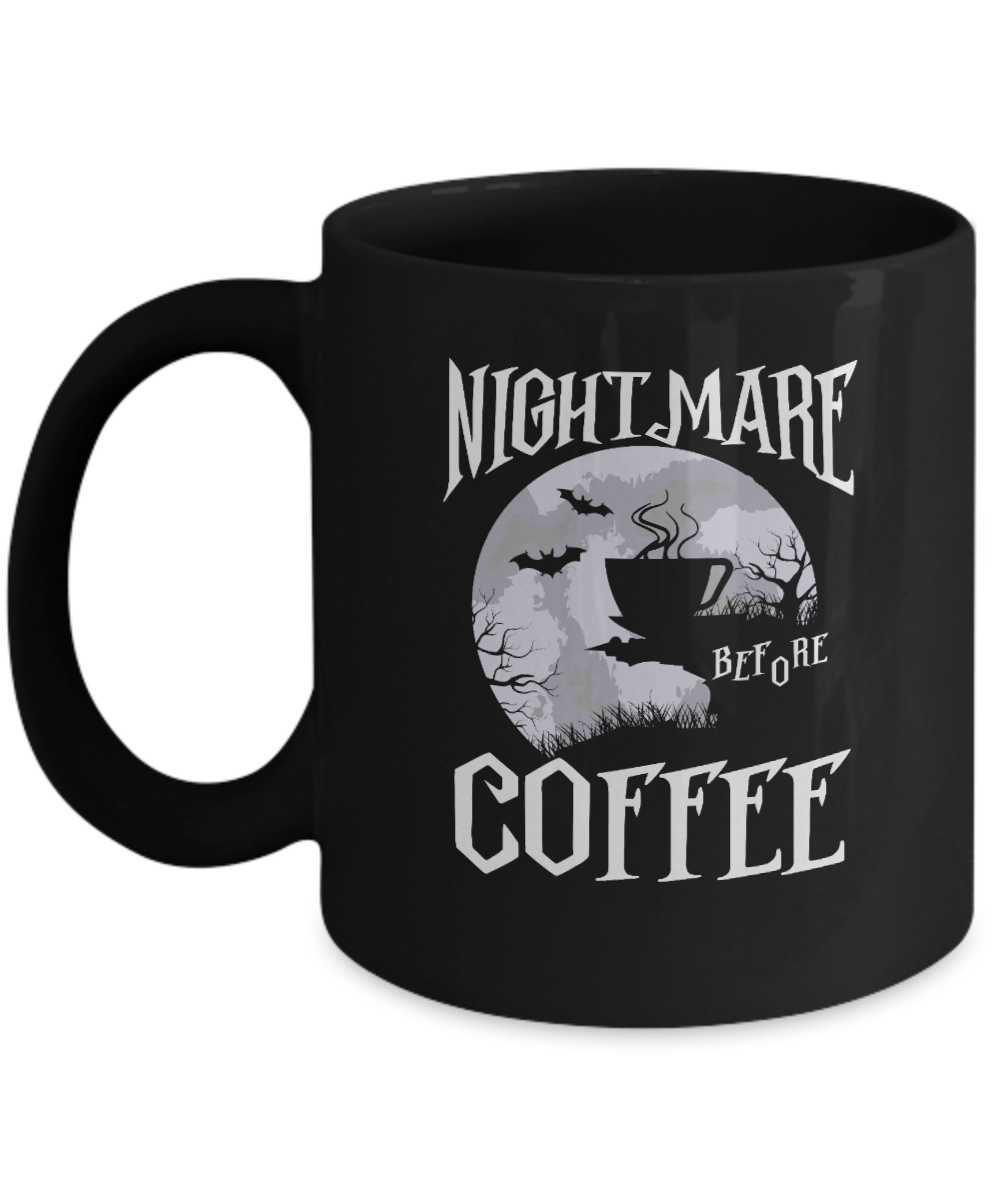 Night Mare Before Coffee Black Mug - We Love Your Gift