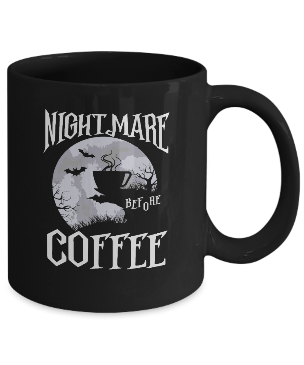 Night Mare Before Coffee Black Mug - We Love Your Gift